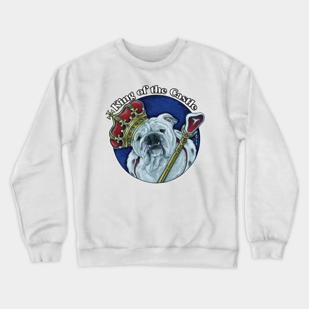 King of the Castle - Bulldog - Rounded Letters Crewneck Sweatshirt by Nat Ewert Art